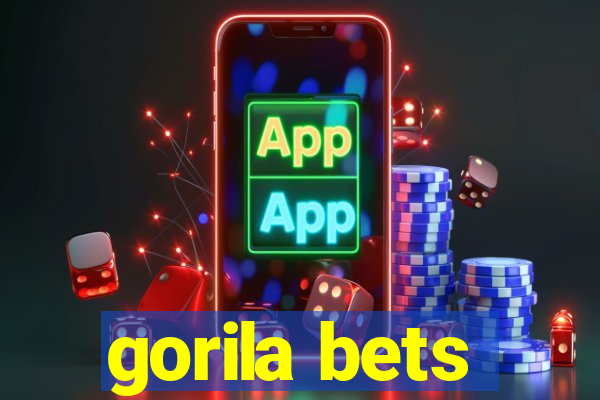 gorila bets